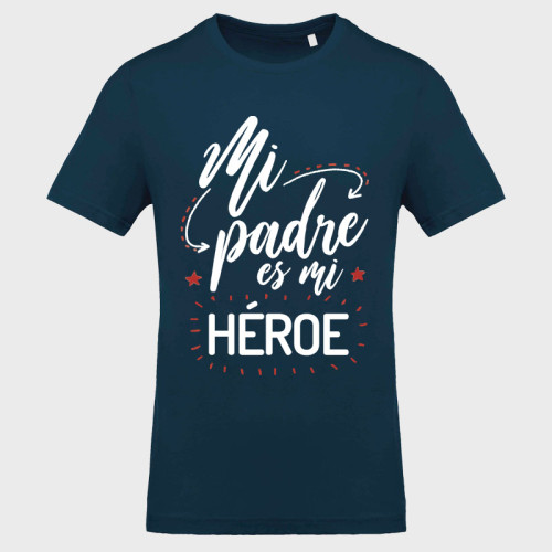 Camiseta Día del Padre: mi padre es mi héroe Camiseta Día del Padre: mi padre es mi héroe