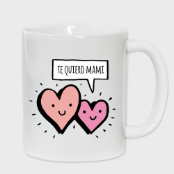 Taza Día de la Madre: Te quiero mami
