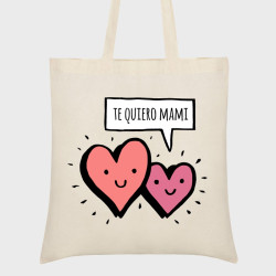 Bolsa tela Día de la Madre: Te quiero mami