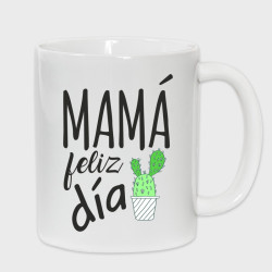 Taza Día de la Madre: Mama feliz día